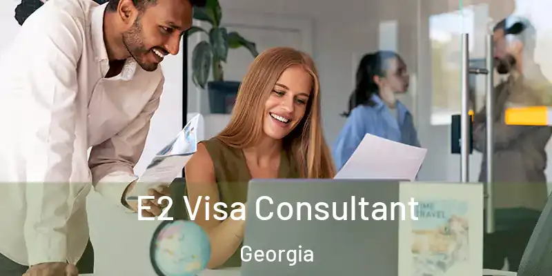  E2 Visa Consultant Georgia