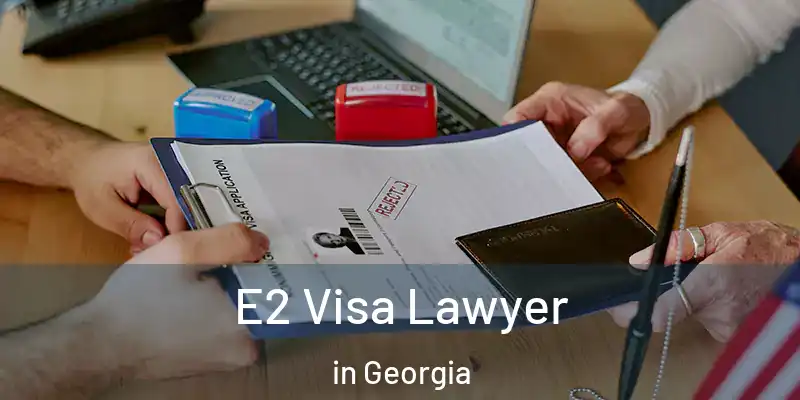  E2 Visa Lawyer in Georgia
