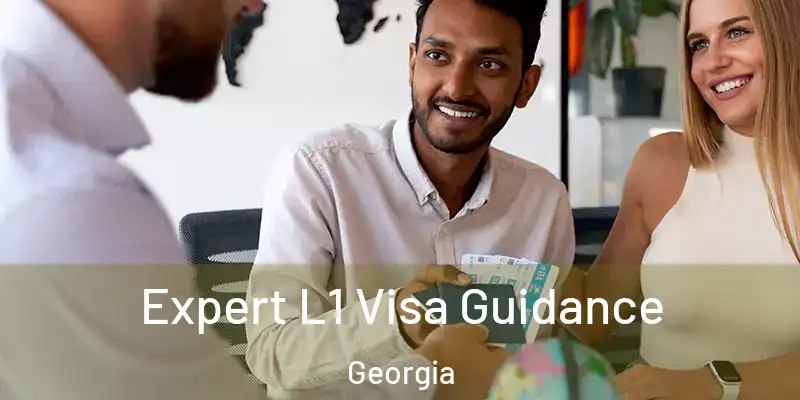  Expert L1 Visa Guidance Georgia
