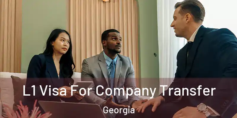  L1 Visa For Company Transfer Georgia