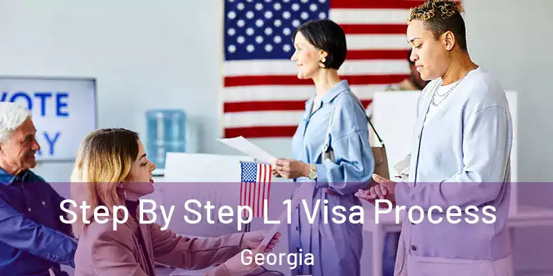  Step By Step L1 Visa Process Georgia